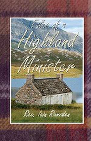 Tales of a Highland Minister de Iain Ramsden