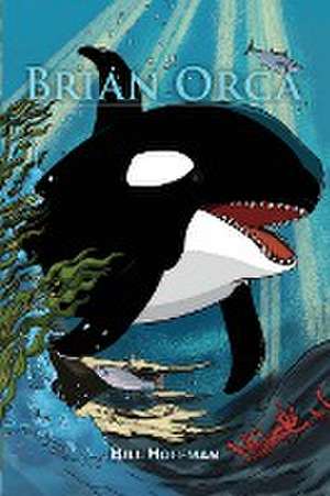 Brian Orca de Bill Hoffman