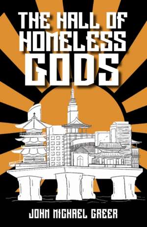 The Hall of Homeless Gods de John Michael Greer