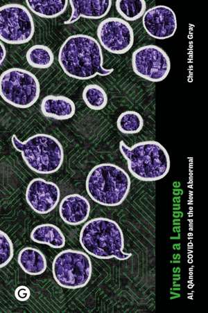 Virus Is a Language de Chris Hables Gray