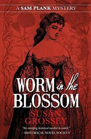 Worm in the Blossom de Susan Grossey