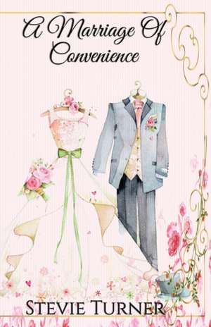 A Marriage of Convenience de Stevie Turner