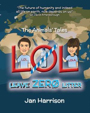 Lol: Leave Zero Litter de Jan Harrison