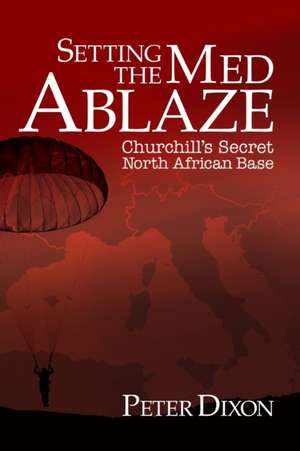 Setting the Med Ablaze de Peter Dixon