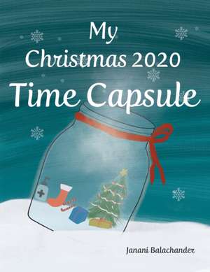 My Christmas 2020 Time Capsule de Balachander Vijayakumar