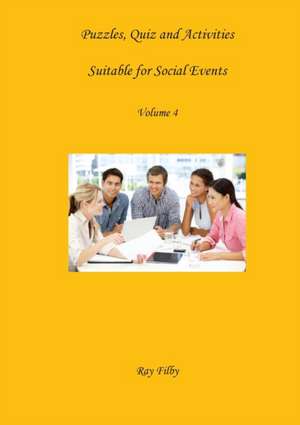 Puzzles, Quiz and Activities Suitable for Social Events Volume 4 de Ray Filby