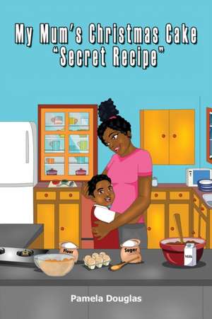 My Mum's Christmas Cake "Secret Recipe" de Pamela Douglas