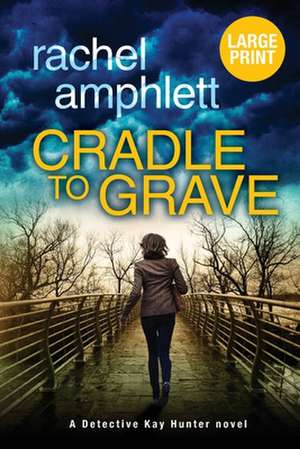 Cradle to Grave de Rachel Amphlett