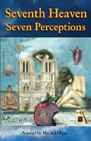 Seventh Heaven Seven Perceptions de Maria D'Arcy