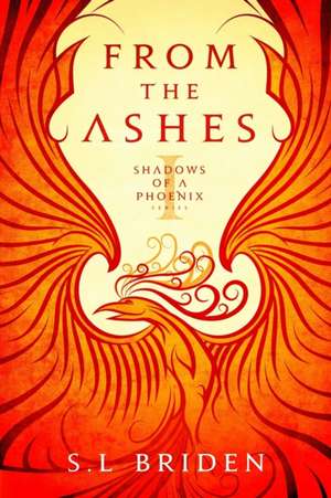 From the Ashes de S. L Briden