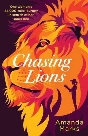 Chasing Lions de Amanda Marks