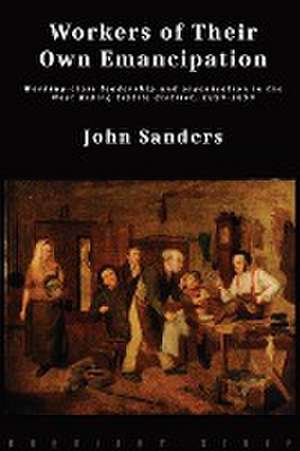 Workers of Their Own Emancipation de John Sanders