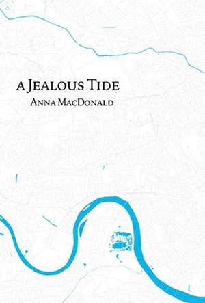 A Jealous Tide de Anna Macdonald