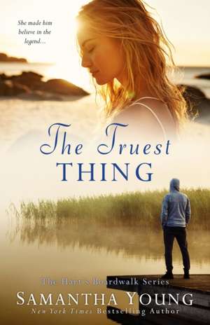 The Truest Thing (Hart's Boardwalk #4) de Samantha Young