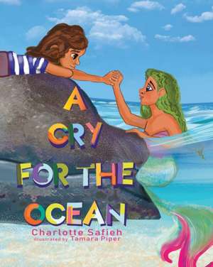 A Cry for the Ocean de Charlotte Safieh