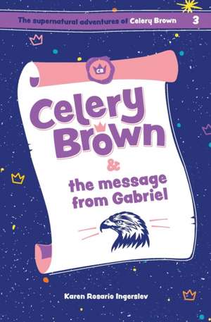 Celery Brown and the message from Gabriel de Karen Rosario Ingerslev