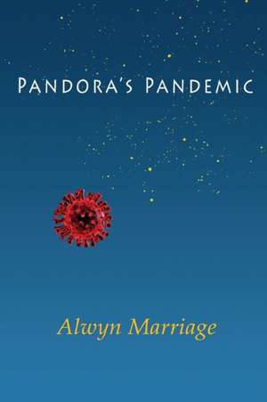 PANDORAS PANDEMIC de Alwyn Marriage