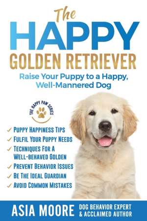 The Happy Golden Retriever de Asia Moore