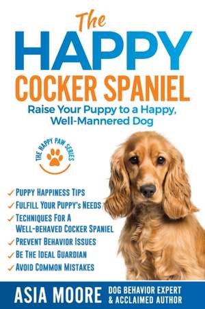 The Happy Cocker Spaniel de Asia Moore