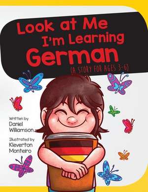 Look At Me I'm Learning German de Daniel Williamson