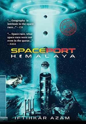 Spaceport Himalaya de Iftihkar Azam