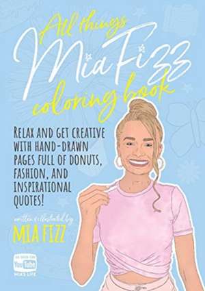 All Things Mia Fizz Coloring Book de Mia Fizz