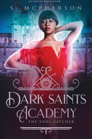 Dark Saints Academy de S Mcpherson