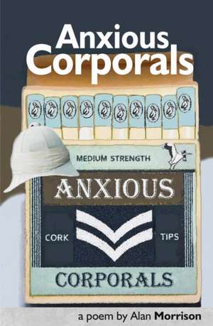 Anxious Corporals de Alan Morrison