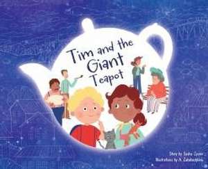 Tim and the Giant Teapot de Sasha Zouev