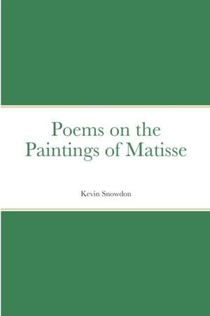 Poems on the Paintings of Matisse de Nick Monks