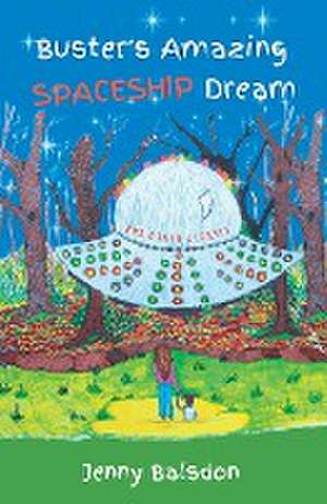 Buster's Amazing Spaceship Dream and Other Stories de Jenny Balsdon