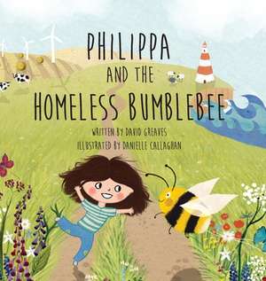 Philippa and The Homeless Bumblebee de David Greaves