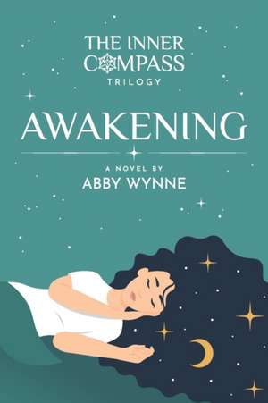 The Inner Compass - Book 1, Awakening de Abby Wynne