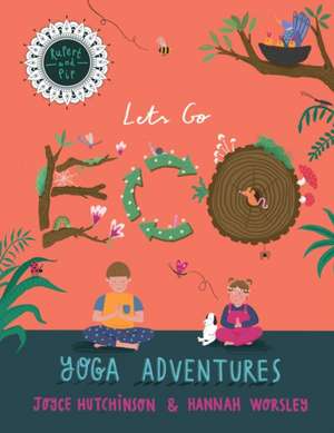 Rupert and Pip: Yoga Adventures.: Lets go ECO! de Joyce Hutchinson