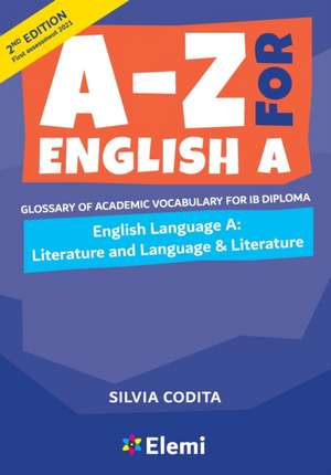 A-Z for English A IB 2nd ed (first assessment 2021) de Silvia Codita