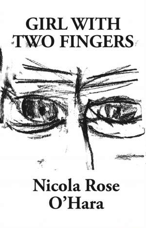 Girl With Two Fingers de Nicola Rose O'Hara