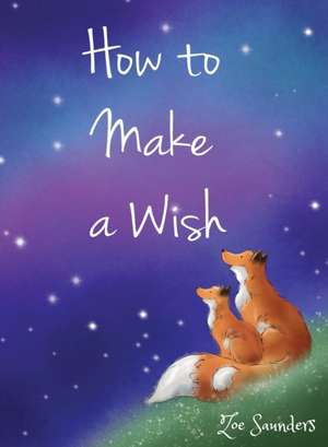 How to Make a Wish de Zoe Saunders