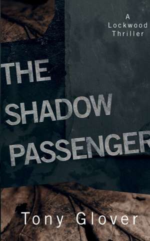 The Shadow Passenger de Tony Glover