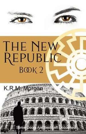 The New Republic 2 de K. R. M. Morgan