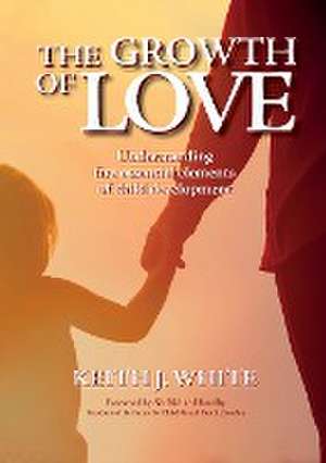 The Growth of Love de Keith J White