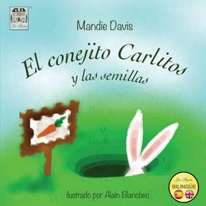 El conejito Carlitos y las semillas de Mandie Davis