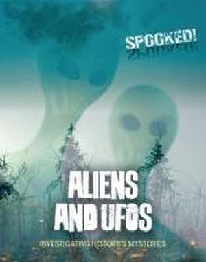 Aliens and UFOs de Louise A Spilsbury