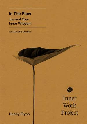 In the Flow: Journal your inner wisdom de Henny Flynn