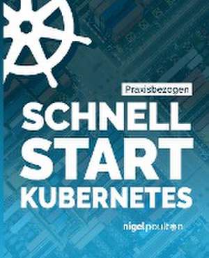 Schnell Start Kubernetes de Nigel Poulton
