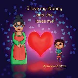 I love my Nanny and she loves me (Boy) de Newton E White