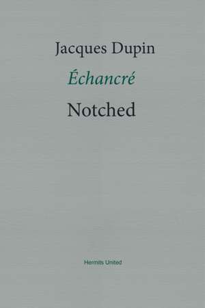 Notched de Jacques Dupin