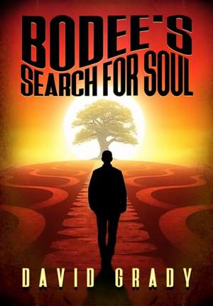 Bodee's Search for Soul de David Grady