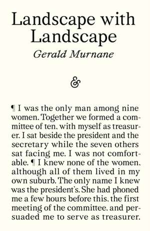 Landscape with Landscape de Gerald Murnane