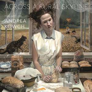 Across a Rural Skyline: The Art of Andrea Kowch de Andrea Kowch