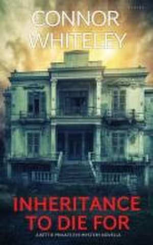 Inheritance To Die For de Connor Whiteley